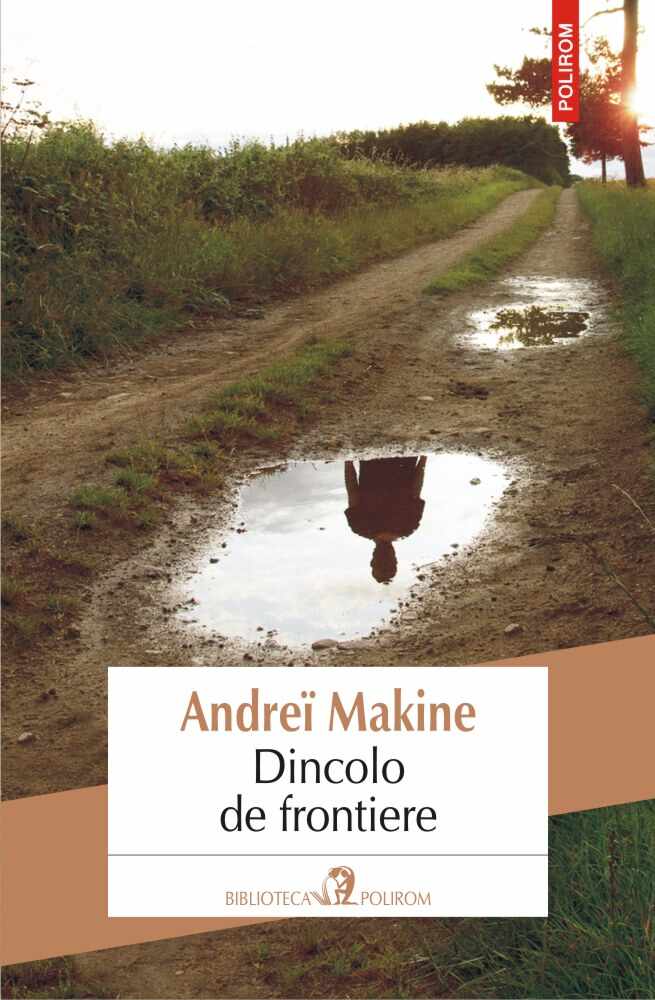 Dincolo de frontiere | Andrei Makine
