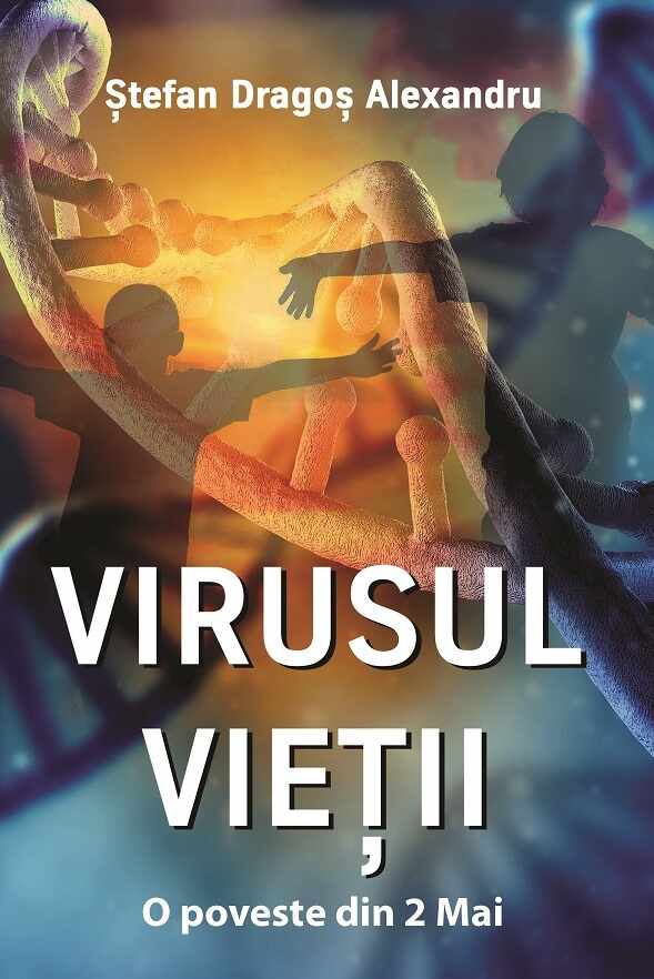 Virusul Vietii | Stefan Dragos Alexandru
