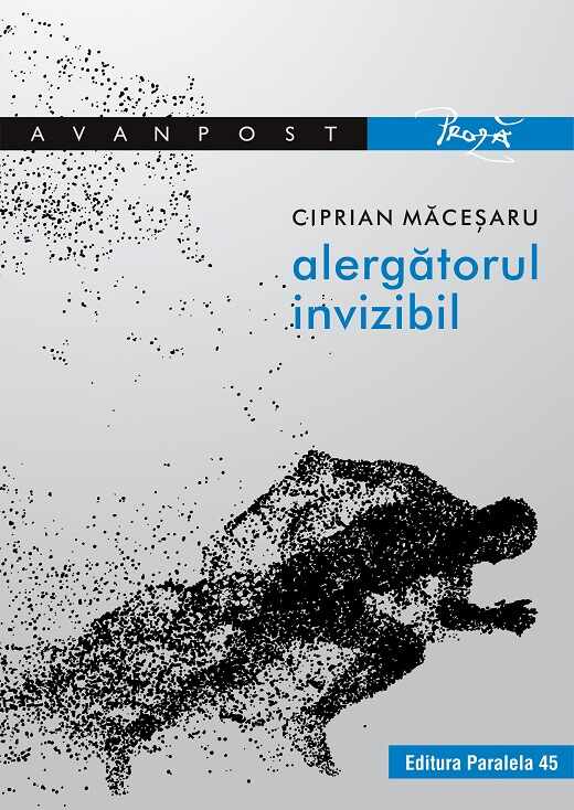 Alergatorul invizibil | Ciprian Macesaru