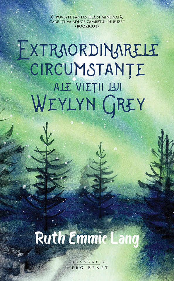 Extraordinarele circumstante ale vietii lui Weylyn Grey | Ruth Emmie Lang