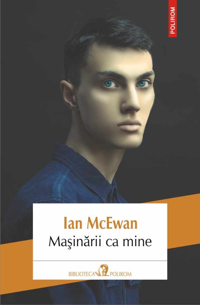 Masinarii ca mine | Ian McEwan