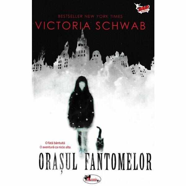 Orasul fantomelor | Victoria Schwab