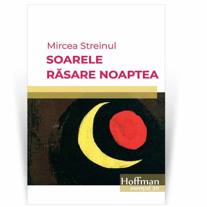 Soarele rasare noaptea | Mircea Streinul