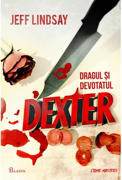 Dragul si devotatul Dexter | Jeff Lindsay
