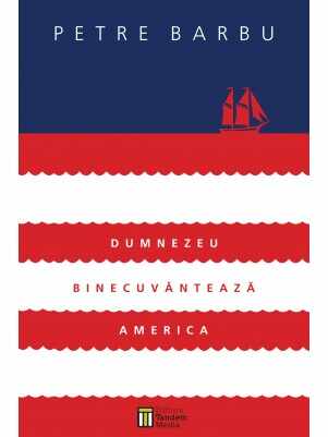 Dumnezeu binecuvanteaza America (roman + CD-MP3) | Petre Barbu