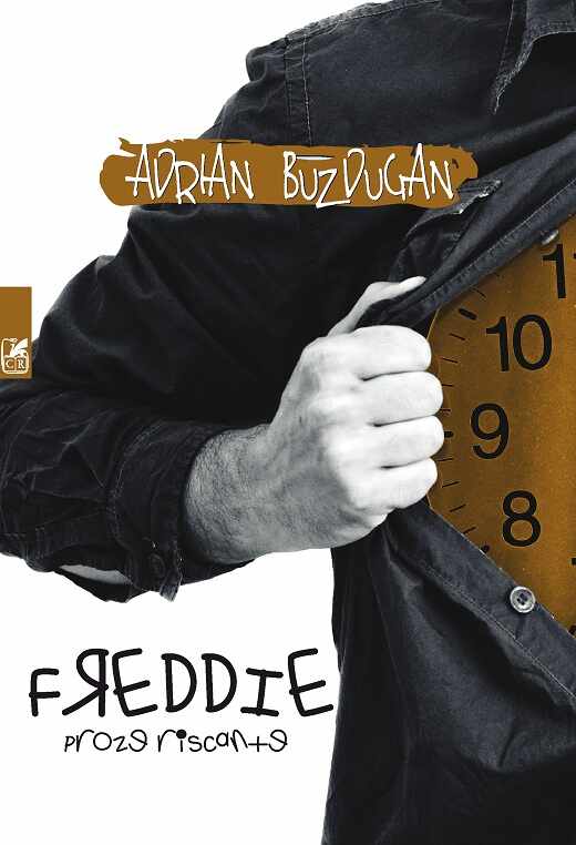 Freddie. Proze riscante | Adrian Buzdugan