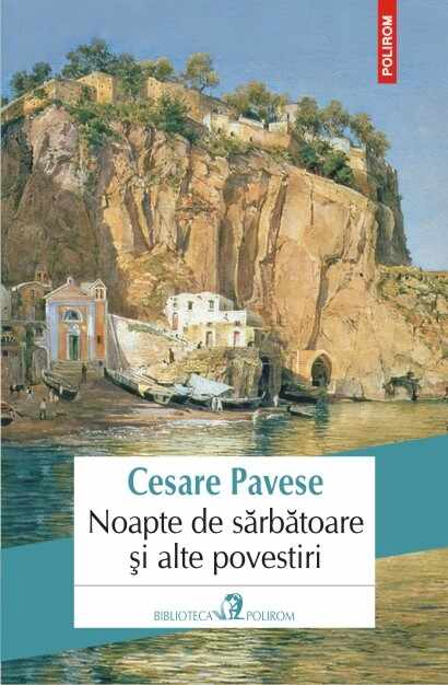 Noapte de sarbatoare si alte povestiri | Cesare Pavese