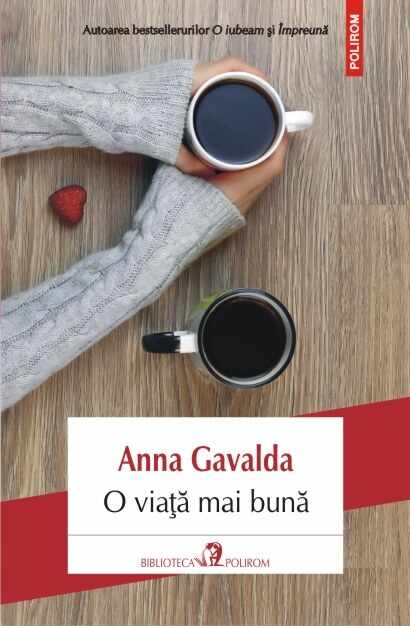 O viata mai buna | Anna Gavalda