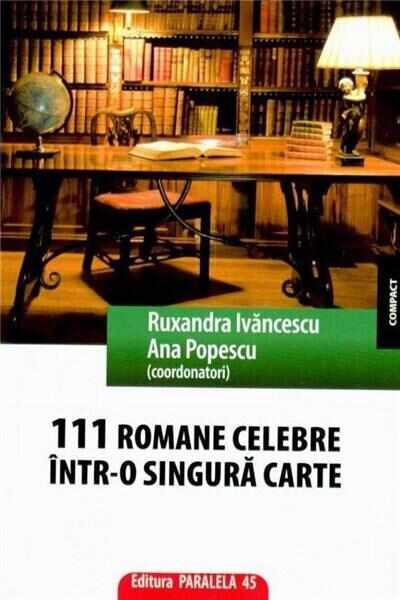 111 romane celebre intr-o singura carte | Ruxandra Ivancescu, Ana Popescu