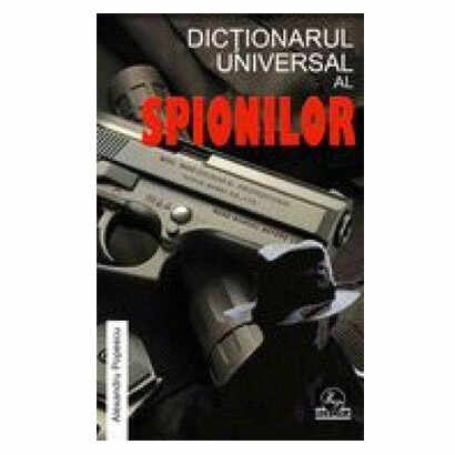 Dictionarul universal al Spionilor | Alexandru Popescu