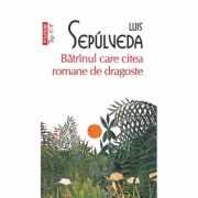 Batranul care citea romane de dragoste - Luis Sepulveda