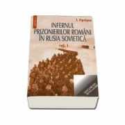 Infernul prizonierilor romani in Rusia Sovietica (volumul I+II)
