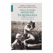 Jurnal de razboi. Misiune în Romania - Marcel Fontaine