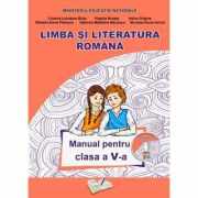 Limba si Literatura Romana. Manual pentru clasa a V-a - Adina Grigore, Cristina-Loredana Bloju, Virginia Rentea