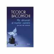 Mic almanah al marilor oameni pe care i-am cunoscut - Teodor Baconschi