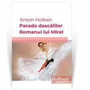 Parada dascalilor. Romanul lui Mirel - Anton Holban