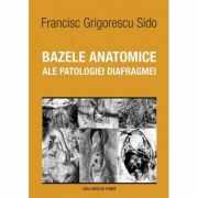 Bazele anatomice ale patologiei diafragmei (Francisc Grigorescu Sido)