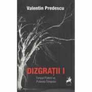 Dizgratii Vol. 1 - Valentin Predescu
