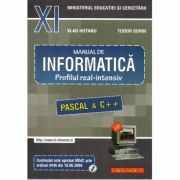 INFORMATICA, Manual pentru clasa a XI-a. Profilul real-intensiv. Pascal si C++ - Sorin Tudor