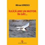 Iulica are un motor in gat... - Mircea Udrescu