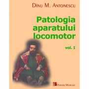 Patologia Aparatului Locomotor Vol. I - Dinu M. Antonescu