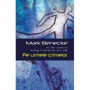 Pe urmele crimelor - Mark Benecke