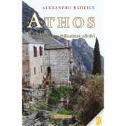Athos. Insemnarile netacutelor carari - Alexandru Radescu