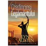 Credinciosi Legamantului vol. 2 (SERIA Cronicile intoarcerii din exil) - Lynn Austin