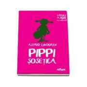 Pippi Sosetica. Cartile de aur ale copilariei - Astrid Lindgren