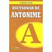 Dictionar de Antonime - Andreea Panait