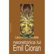Neoretorica lui Emil Cioran - Lacramioara Dimulete