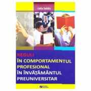 Reguli in comportamentul profesional in invatamantul preuniversitar - Lidia Sabau