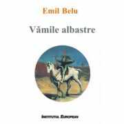 Vamile albastre - Emil Belu