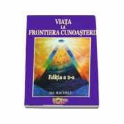 Viata la Frontiera Cunoasterii (Editia a II-a) - Crestere personala si dezvoltare spirituala