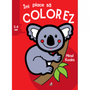 Imi place sa colorez. Micul Koala (2-4 ani)