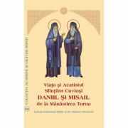 Viata si Acatistul Sfintilor Cuviosi Daniil si Misail de la Manastirea Turnu