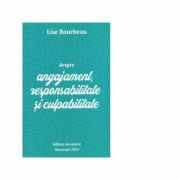Despre angajament, responsabilitate si culpabilitate - Lise Bourbeau