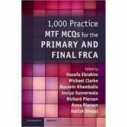 1, 000 Practice MTF MCQs for the Primary and Final FRCA - Hozefa Ebrahim, Michael Clarke, Hussein Khambalia, Insiya Susnerwala, Richard Pierson, Anna 