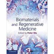 Biomaterials and Regenerative Medicine - Peter X. Ma