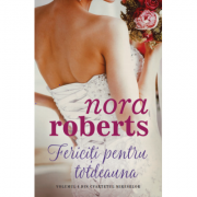 Fericiti pentru totdeauna - Nora Roberts