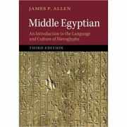 Middle Egyptian: An Introduction to the Language and Culture of Hieroglyphs - James P. Allen