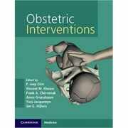 Obstetric Interventions with Online Resource - P. Joep Dorr, Vincent M. Khouw, Frank A. Chervenak, Amos Grunebaum, Yves Jacquemyn, Jan G. Nijhuis