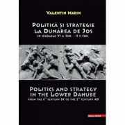 Politica si strategie la Dunarea de Jos - Marin Valentin