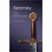 The British Isles: A History of Four Nations - Hugh Kearney