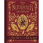 The Nutcracker And The Four Realms: The Secret of the Realms: An Extended Novelization