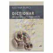Dictionar de meserii si functii vechi - Iustina Burci