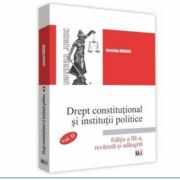 Drept constitutional si institutii politice Volumul 2 Editia 3 - Luminita Dragne