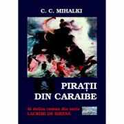 Piratii din Caraibe. Al doilea roman din seria Lacrimi de sirena - C. C. Mihalki