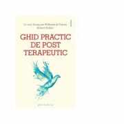 Ghid practic de post terapeutic - Dr. med. Francoise Wihelmi de Toledo