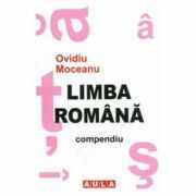 Limba Romana Compendiu - Ovidiu Moceanu